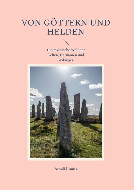 Arnulf Krause: Von Göttern und Helden, Buch