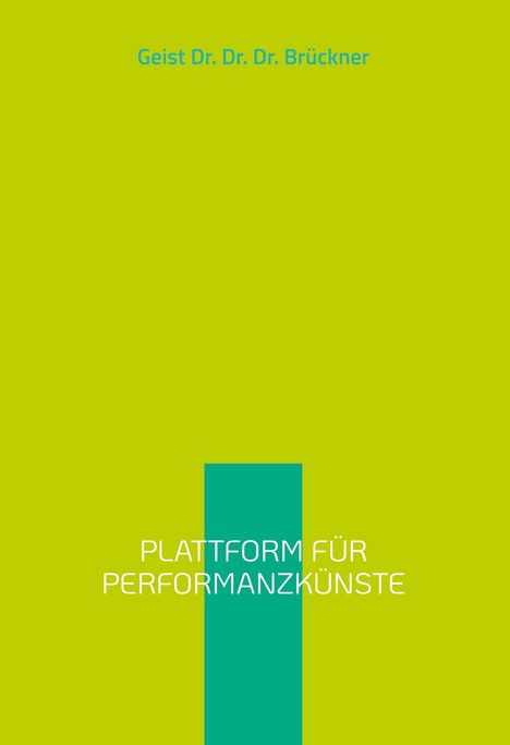 Geist Brückner: Plattform für Performanzkünste, Buch