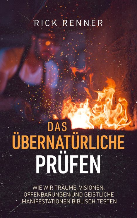 Rick Renner: Das Übernatürliche prüfen, Buch