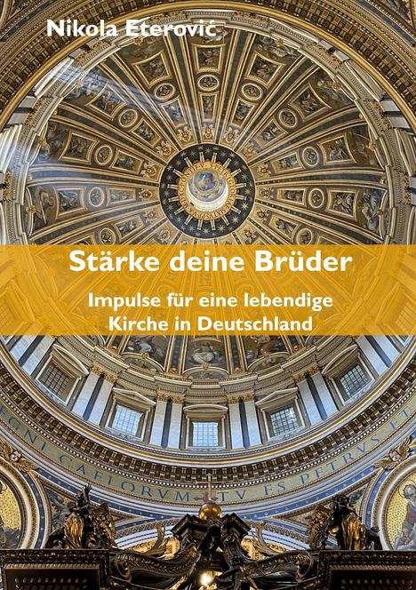 Text: "Nikola Eterovic", "Stärke deine Brüder", "Impulse für eine lebendige Kirche in Deutschland". Eindrucksvolle Kirchenkuppel.