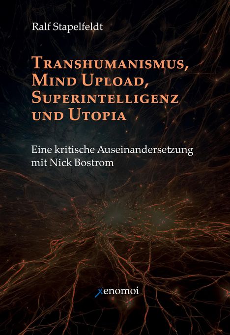 Ralf Stapelfeldt: Transhumanismus, Mind Upload, Superintelligenz und Utopia, Buch