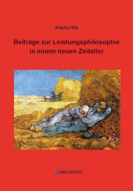 Text: "Xiaohu Ma. Beiträge zur Leistungsphilosophie in einem neuen Zeitalter." Illustration: Schlafende Personen im Heu.