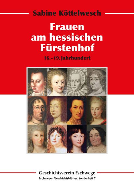 Sabine Köttelwesch. Frauen am hessischen Fürstenhof 16.-19. Jahrhundert. Collage mit Portraits historischer Frauen.