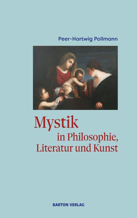 Titel: Mystik in Philosophie, Literatur und Kunst. Autor: Peer-Hartwig Pollmann. Eine klassische Illustration von Frauen mit Kindern.