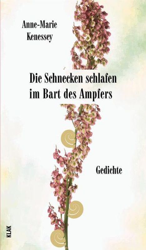 Anne-Marie Kenessey: Die Schnecken schlafen im Bart des Ampfers, Buch