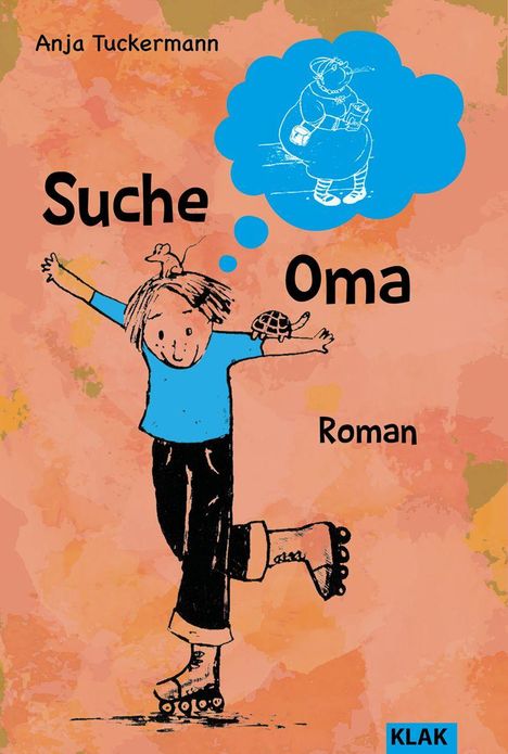 "Suche Oma. Roman." Illustration: Kind mit Schildkröte auf Rollschuhen, denkt an Frau im blauen Gedankenblase.
