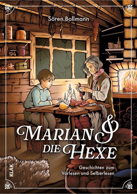 Oben: Sören Bollmann. Unten: Marian & die Hexe. Ein Junge und eine alte Frau sitzen am Tisch in einer Hütte am Kamin.