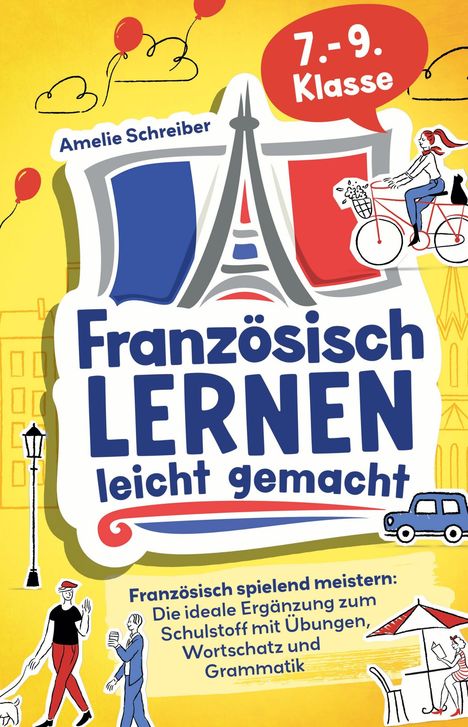„Französisch lernen leicht gemacht“, 7.-9. Klasse. Illustration: Eiffelturm, Radfahrer, rote Luftballons.