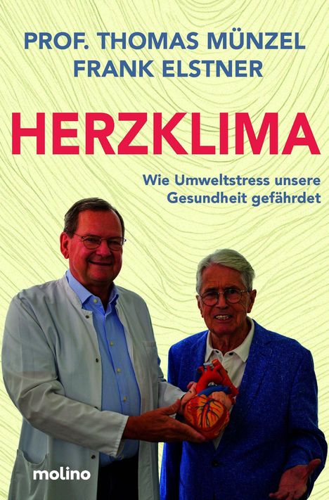 Prof. Thomas Münzel und Frank Elstner. "Herzklima: Wie Umweltstress unsere Gesundheit gefährdet". Zwei Männer halten ein Herzmodell.