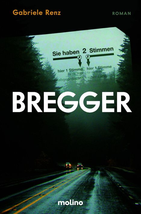 Oben: "Sie haben 2 Stimmen". Groß: "BREGGER". Eine dunkle Straße, flankiert von Schatten der Bäume.