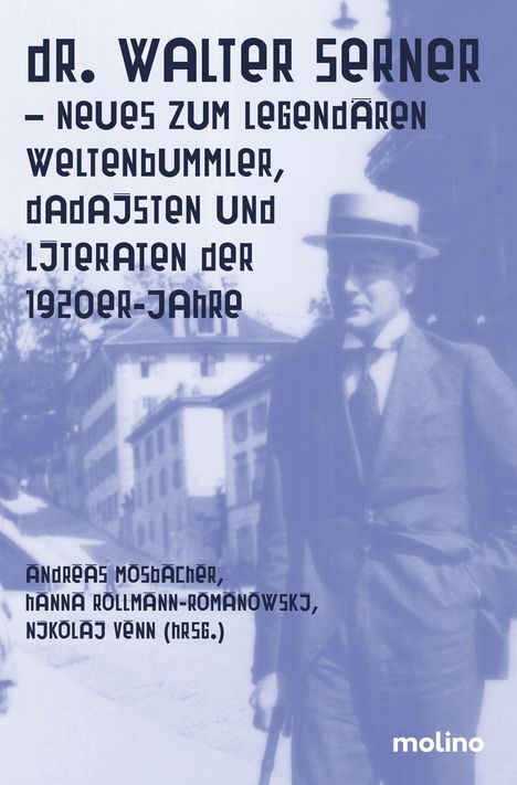 „Dr. Walter Serner – Neues zum legendären Weltenbummler, Dadaisten und Literaten der 1920er-Jahre“ vor Stadtansicht.