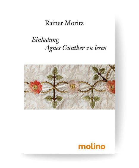 Rainer Moritz, Einladung Agnes Günther zu lesen. Unten florales Muster, Logo "molino" in Orange.
