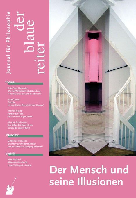 Journal für Philosophie: der blaue reiter. 
Titel: Der Mensch und seine Illusionen. 
Linke Spalte mit Themen und Interviews. 
Rechte Seite: Treppenhaus mit pinkem Licht.