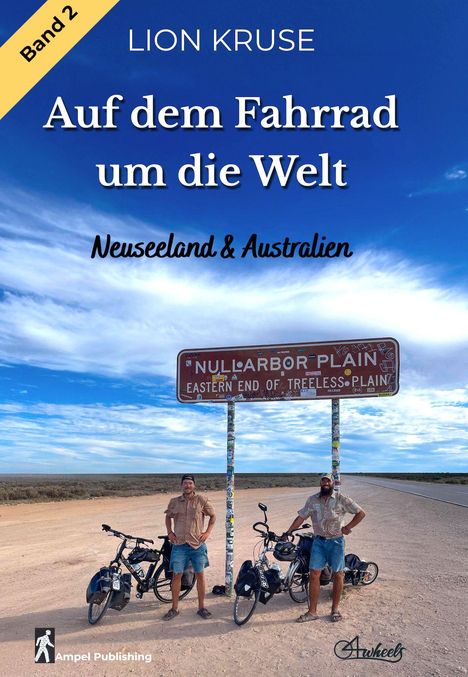 Buchtitel: "Auf dem Fahrrad um die Welt", Band 2. Untertitel: "Neuseeland & Australien". Zwei Radfahrer vor einem Straßenschild.