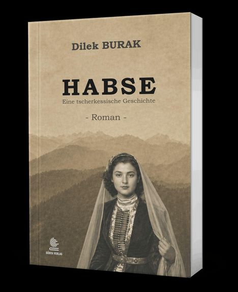 "HABSE - Eine tscherkessische Geschichte" von Dilek Burak. Unten ein Logo. Frau in traditioneller Kleidung vor Bergen.
