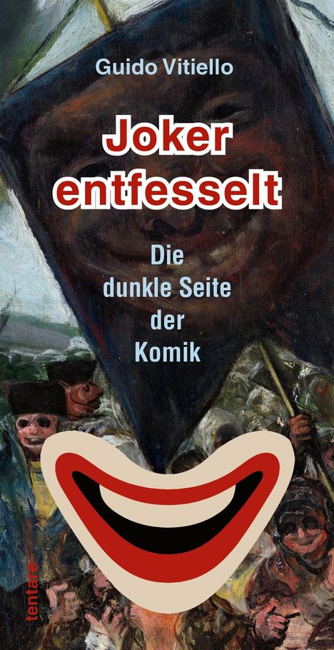 „Guido Vitiello. Joker entfesselt: Die dunkle Seite der Komik“. Illustration mit gemalten Figuren und großem roten Mund.
