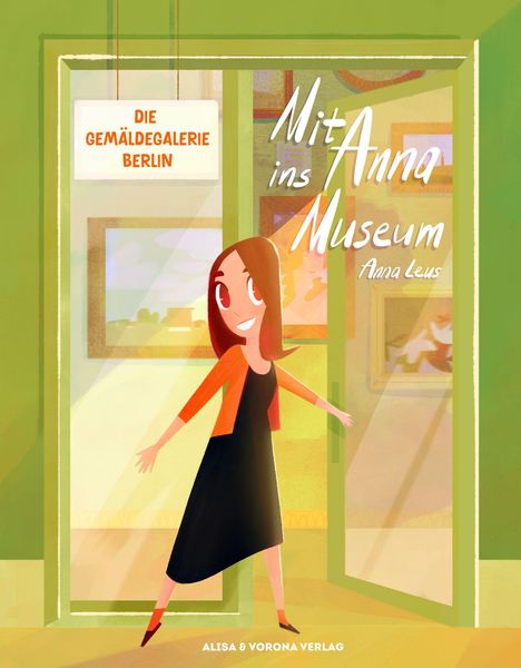 „Mit Anna ins Museum“, „Die Gemäldegalerie Berlin“. Eine stilisierte Frau öffnet fröhlich eine Tür.