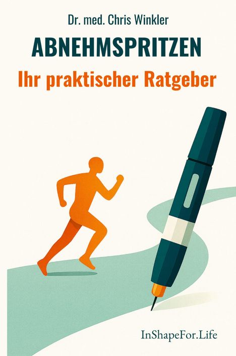 "Dr. med. Chris Winkler, ABNEHMSPRITZEN, Ihr praktischer Ratgeber. Illustration: Laufende Figur neben einer Spritze."