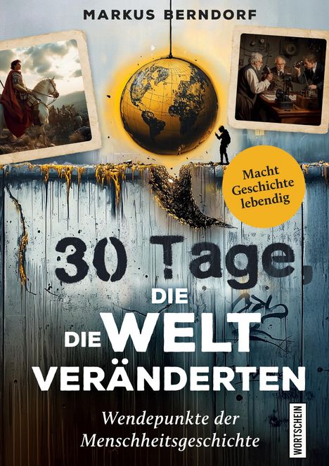 Markus Berndorf: 30 Tage, die die Welt veränderten, Buch
