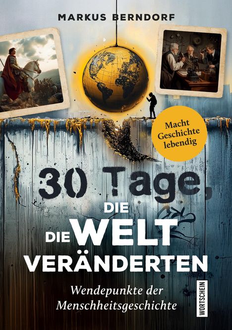 Markus Berndorf: 30 Tage, die die Welt veränderten, Buch