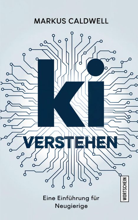 Markus Caldwell: KI verstehen, Buch