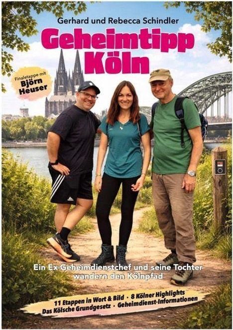 Text: "Geheimtipp Köln", "Ein Ex-Geheimdienstchef und seine Tochter wandern den Kölnpfad". Drei Personen lächeln in Freizeitkleidung. Im Hintergrund der Kölner Dom und die Hohenzollernbrücke.