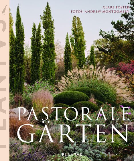 Clare Foster: Pastorale Gärten, Buch