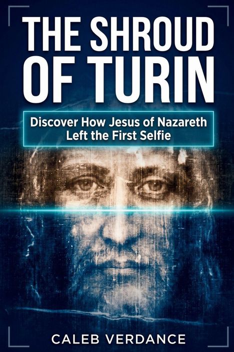 Titel: "THE SHROUD OF TURIN". Untertitel: "Discover How Jesus of Nazareth Left the First Selfie". Gesicht auf einem Tuch.