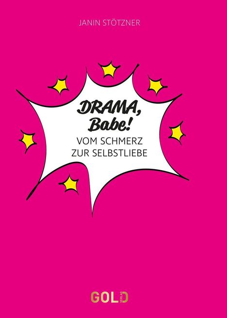 Cover mit pinkem Hintergrund. Text: "DRAMA, Babe! VOM SCHMERZ ZUR SELBSTLIEBE". Autor: Janin Stötzner. 