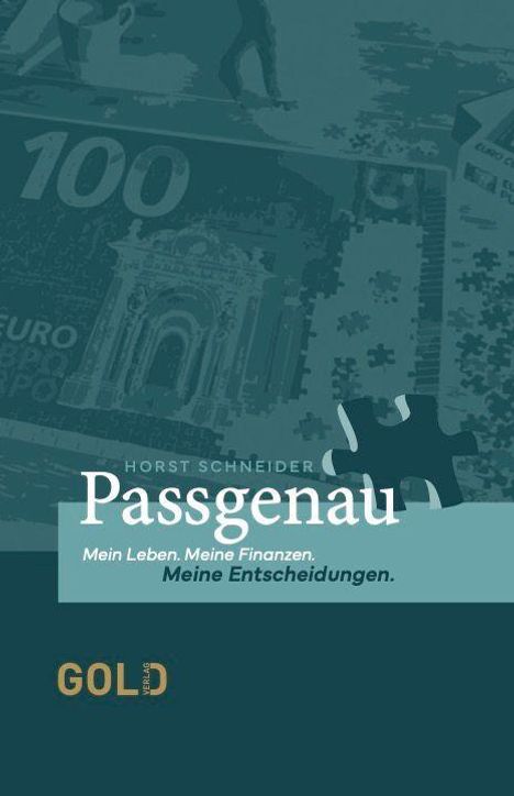 „Passgenau. Mein Leben. Meine Finanzen. Meine Entscheidungen.“ Ein Puzzle mit 100-Euro-Schein-Motiv.