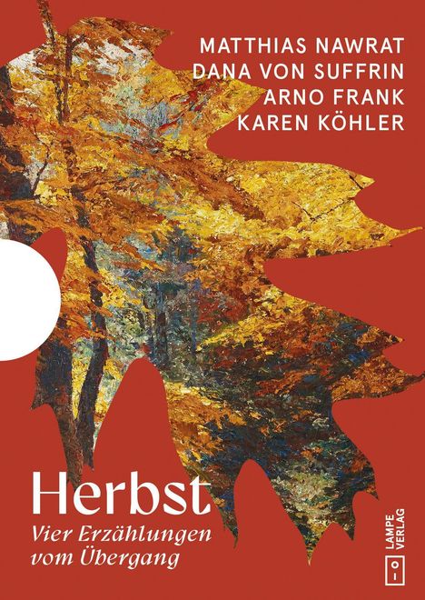 Texte: "Matthias Nawrat, Dana von Suffrin, Arno Frank, Karen Köhler. Herbst. Vier Erzählungen vom Übergang." Hintergrund: buntes Herbstblatt.