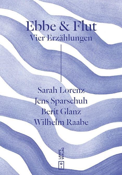 "Ebbe & Flut - Vier Erzählungen" von Sarah Lorenz, Jens Sparschuh, Berit Glanz, Wilhelm Raabe, Lampe Verlag. Wellenmuster.