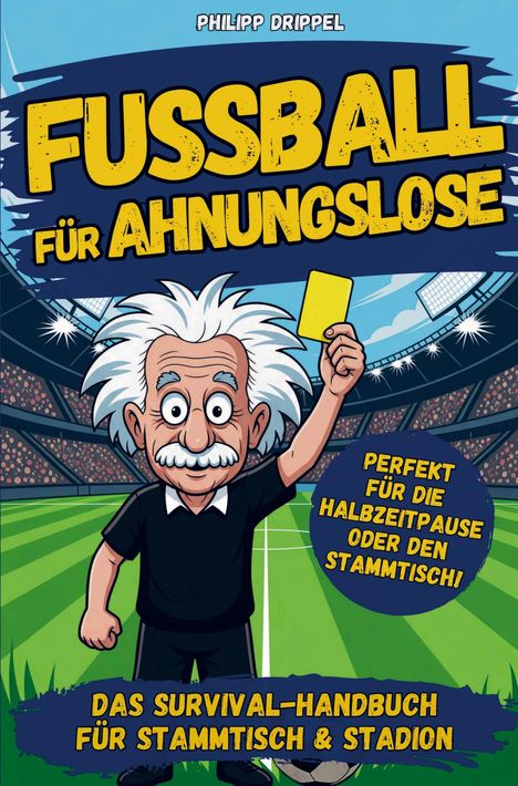 „Fußball für Ahnungslose: Das Survival-Handbuch“. Illustration: Cartoon-Mann in einem Stadion hält gelbe Karte.