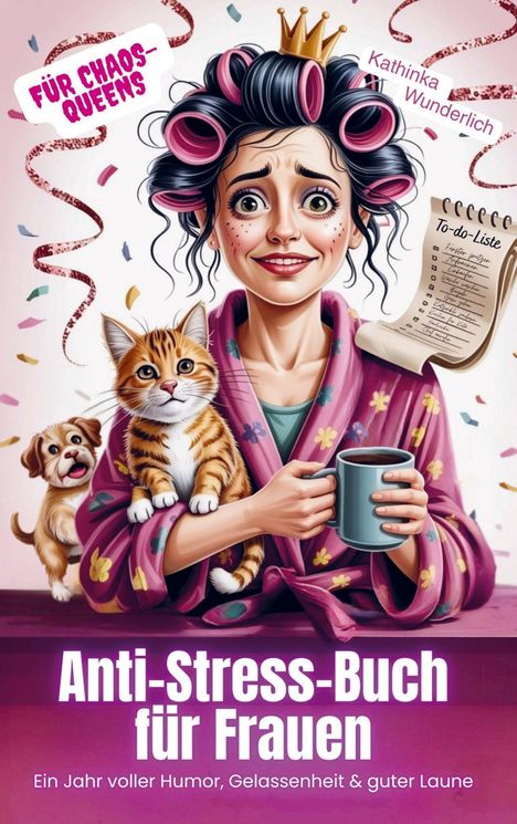 Titel: "Anti-Stress-Buch für Frauen". Frau mit Lockenwicklern, Krone, Katze, schreiendem Kind und einem Welpen.