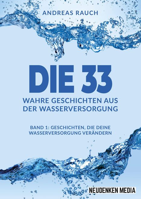 Andreas Rauch: Die 33 Wahre Geschichten aus der Wasserversorgung, Buch