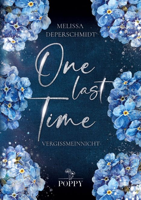 "Melissa Deperschmidt, One last Time, Vergissmeinnicht, Poppy." Blaue Blumen umranden die Worte auf dunkelblauem Hintergrund.