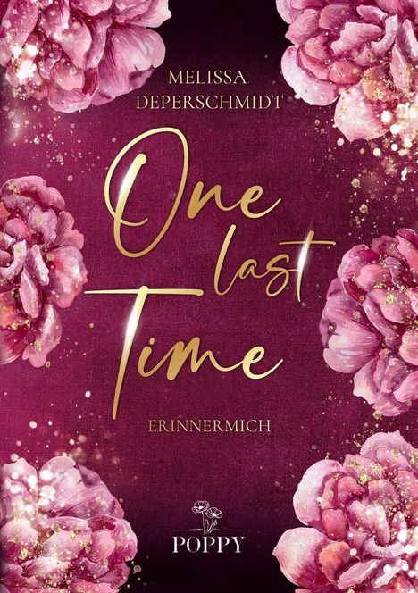 Text: "Melissa Deperschmidt, One last Time: Erinner mich, Poppy." Pinke Blumen auf bordeauxfarbenem Hintergrund.