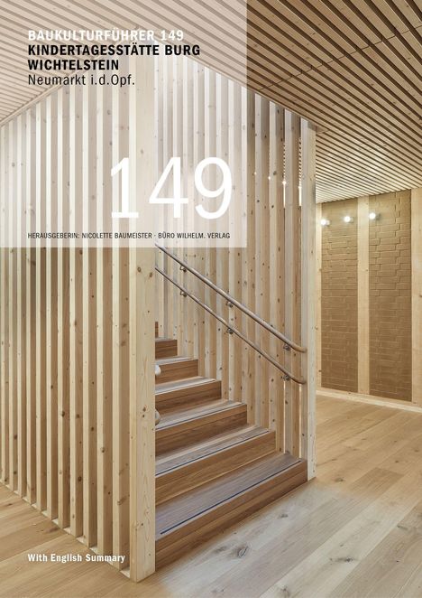 "Baukulturführer 149, Kindertagesstätte Burg Wichtelstein, Neumarkt i.d.Opf., 149. Eine Holztreppe in moderner Architektur."