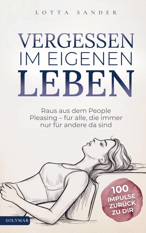 Titel: "Vergessen im eigenen Leben", Untertitel über People Pleasing. Illustration: Frau liegt entspannt auf dem Rücken.