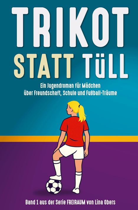 Titel: "Trikot statt Tüll". Ein Mädchen in Fußballkleidung steht auf einem lila Hintergrund mit einem Fußball.
