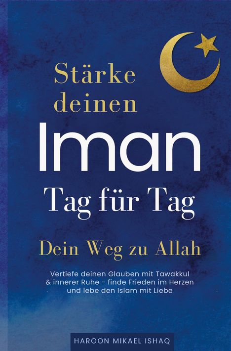 "Stärke deinen Iman Tag für Tag. Dein Weg zu Allah." Dunkelblauer Hintergrund mit goldener Mondsichel und Stern.