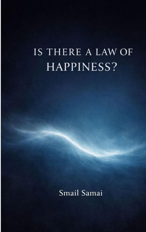 Text: "Is there a law of happiness? Smail Samai." Hintergrund: Dunkler Himmel mit leuchtender Wellenlinie.