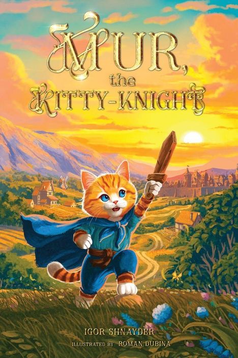 "Mur, the Kitty-Knight." Eine Illustration zeigt eine Katze im Ritterkostüm mit einem Schwert, in ländlicher Umgebung.
