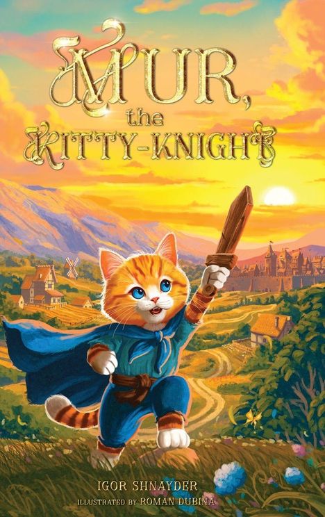 "Mur, the Kitty-Knight". Eine Illustration: Eine fröhliche, orange gestreifte Katze in Ritterkleidung mit Holzschwert.