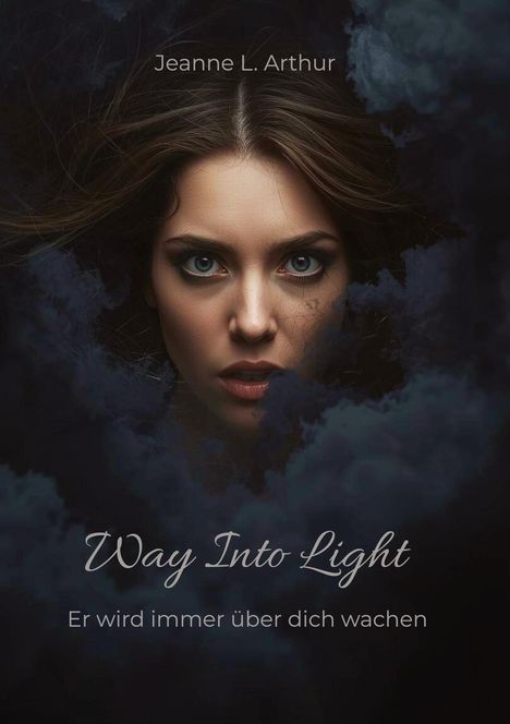 „Way Into Light. Er wird immer über dich wachen.“ zeigt ein Frauengesicht von Wolken umgeben.