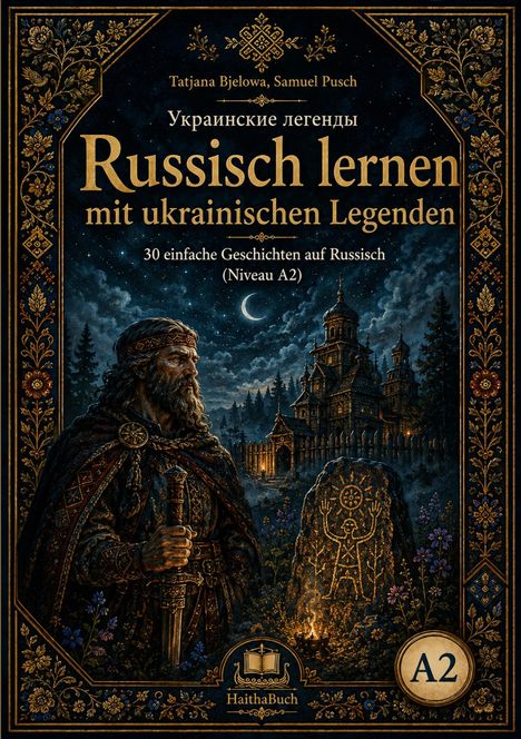 "Russisch lernen mit ukrainischen Legenden. 30 einfache Geschichten." Illustration eines Kriegers vor einer Burg.