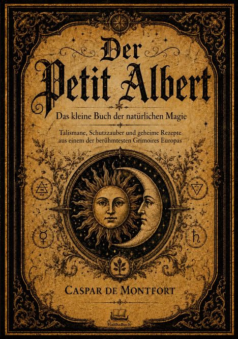 „Der Petit Albert“ steht oben, darunter „Das kleine Buch der natürlichen Magie“. In der Mitte Sonne und Mond, dekorativ umrandet.