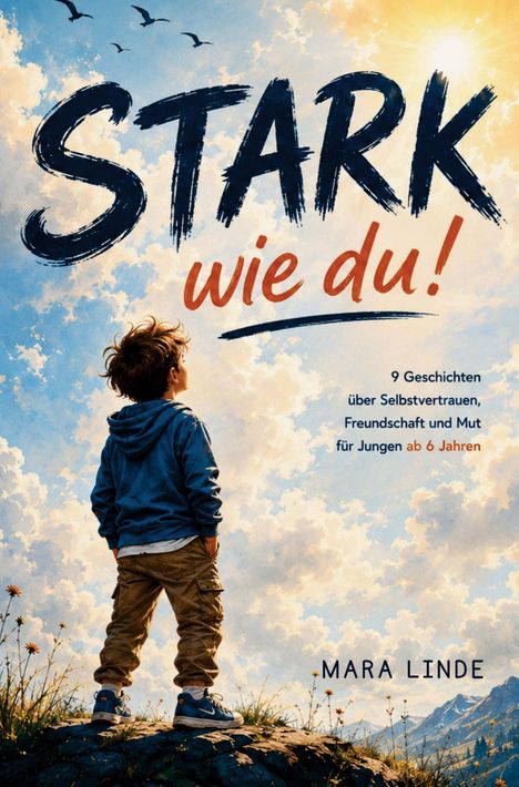 "STARK wie du!" steht in großer Schrift über einem Jungen, der mutig in einen wolkigen Himmel schaut.