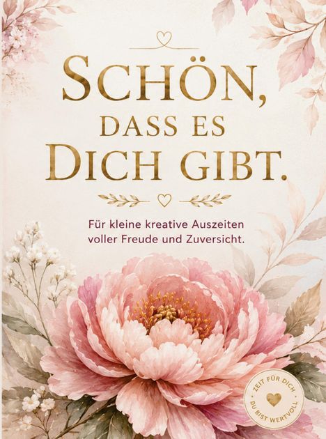 „Schön, dass es dich gibt.“ Darunter ein großer rosa Pfingstrosenstrauß mit goldenen Akzenten und filigranen Blättern.