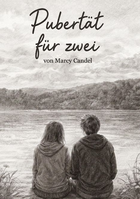 "Pubertät für zwei von Marcy Candel." Zeichnung: Zwei Personen sitzen am See, Rückenansicht, bewaldete Landschaft im Hintergrund.